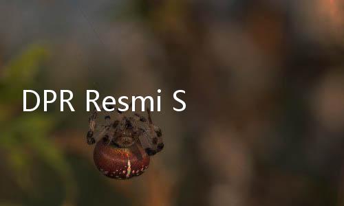 DPR Resmi Sahkan Revisi UU IKN Lewat Rapat Paripurna